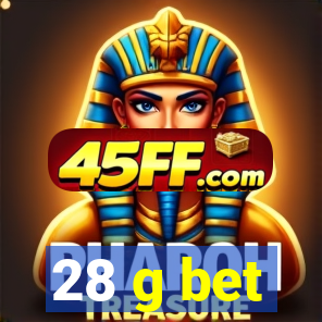 28 g bet